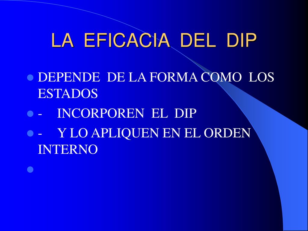LA EFICACIA DEL DIP DEPENDE DE LA FORMA COMO LOS ESTADOS