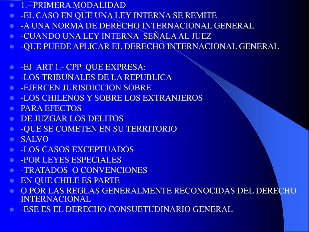 1.--PRIMERA MODALIDAD -EL CASO EN QUE UNA LEY INTERNA SE REMITE. -A UNA NORMA DE DERECHO INTERNACIONAL GENERAL.