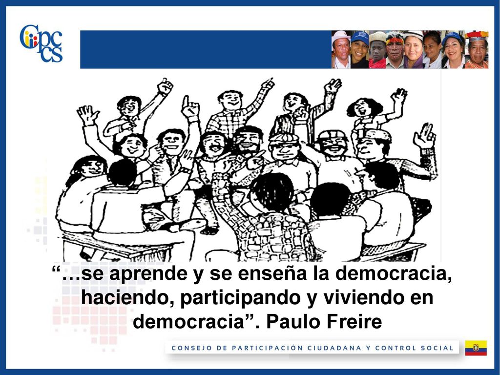 …se aprende y se enseña la democracia, haciendo, participando y viviendo en democracia .