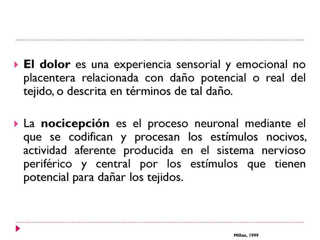 El dolor es una experiencia sensorial y emocional no placentera relacionada con daño potencial o real del tejido, o descrita en términos de tal daño.