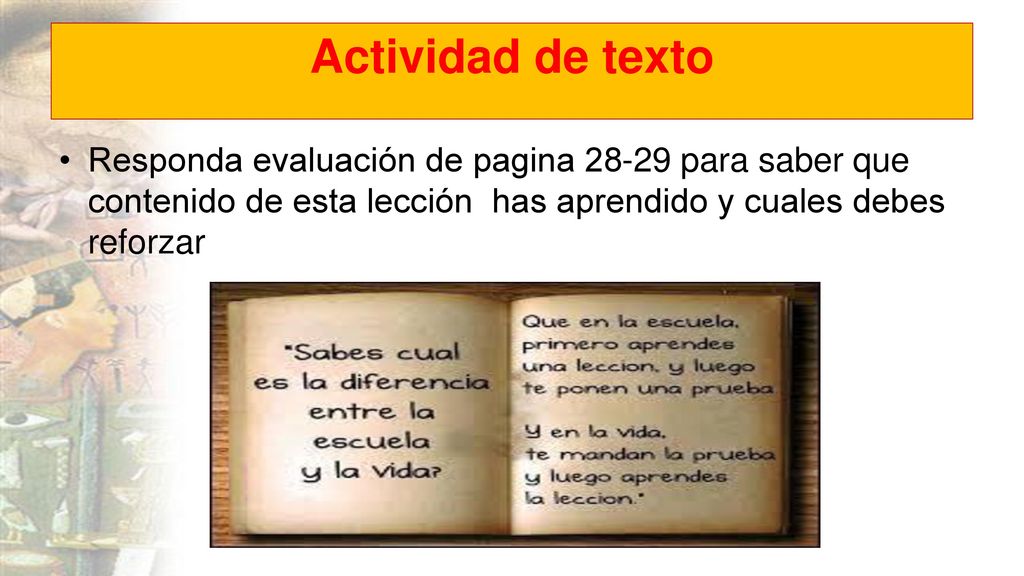 Actividad de texto Responda evaluación de pagina para saber que contenido de esta lección has aprendido y cuales debes reforzar.