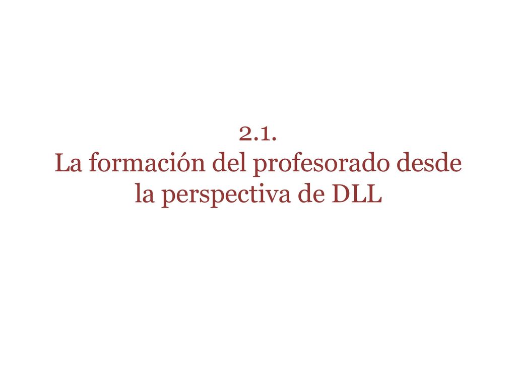 2.1. La formación del profesorado desde la perspectiva de DLL
