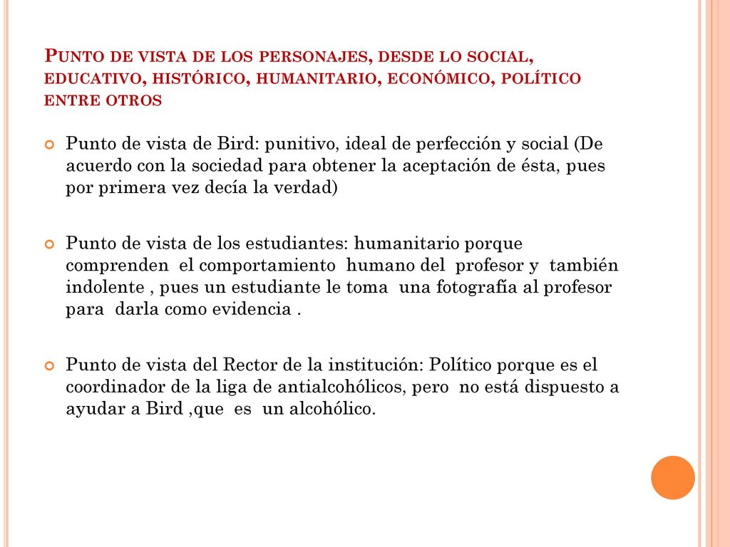 Punto de vista de los personajes, desde lo social, educativo, histórico, humanitario, económico, político entre otros