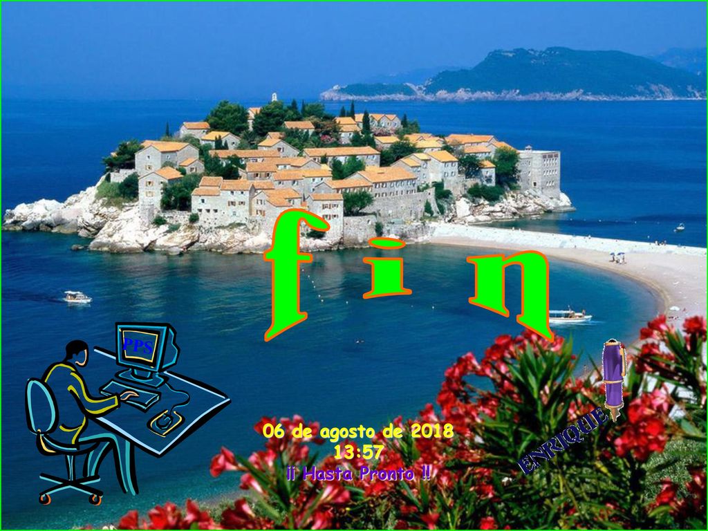 f i n PPS 06 de agosto de :57 ¡¡ Hasta Pronto !!