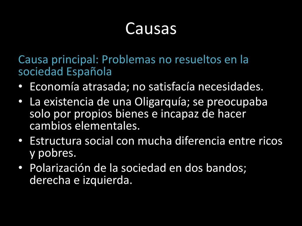 Causas Causa principal: Problemas no resueltos en la sociedad Española