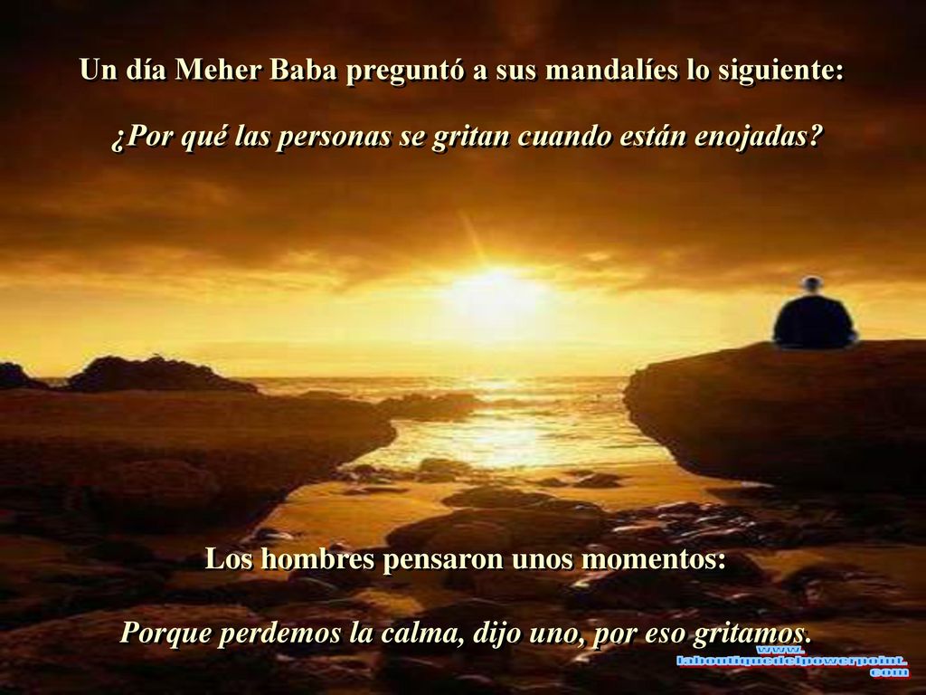 Un día Meher Baba preguntó a sus mandalíes lo siguiente: