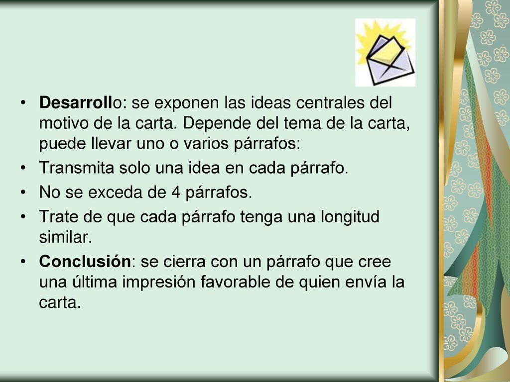 Desarrollo: se exponen las ideas centrales del motivo de la carta
