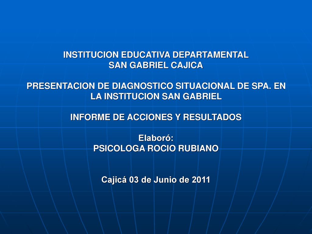 INSTITUCION EDUCATIVA DEPARTAMENTAL SAN GABRIEL CAJICA PRESENTACION DE DIAGNOSTICO SITUACIONAL DE SPA.