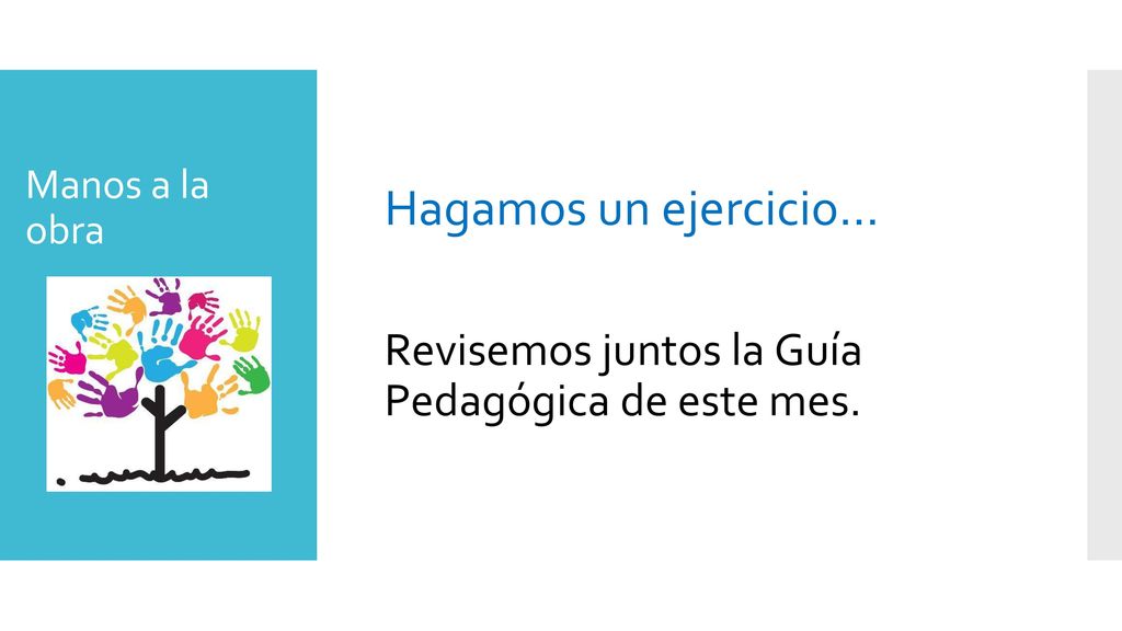 Hagamos un ejercicio… Revisemos juntos la Guía Pedagógica de este mes.