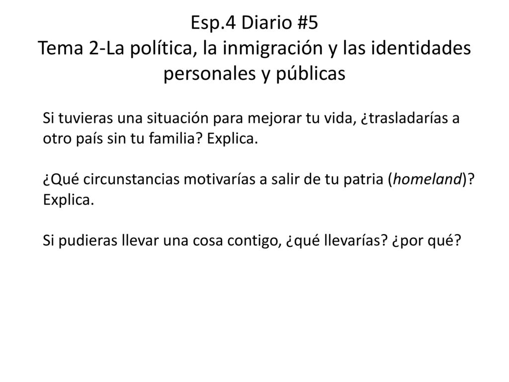 Esp.4 Diario #5 Tema 2-La política, la inmigración y las identidades personales y públicas