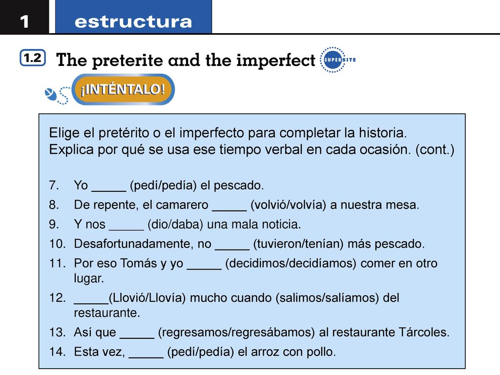Elige el pretérito o el imperfecto para completar la historia