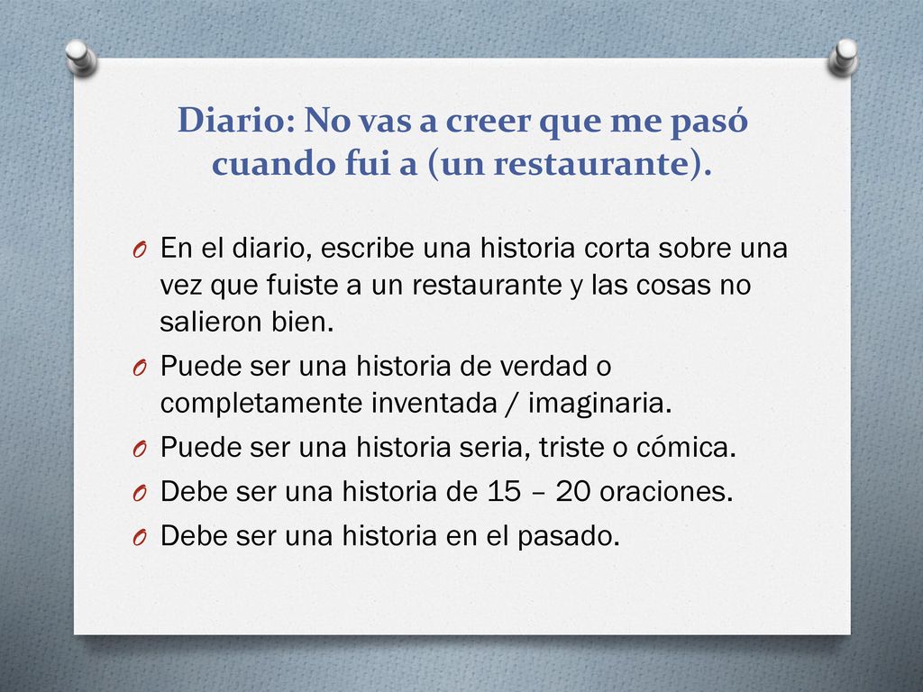 Diario: No vas a creer que me pasó cuando fui a (un restaurante).