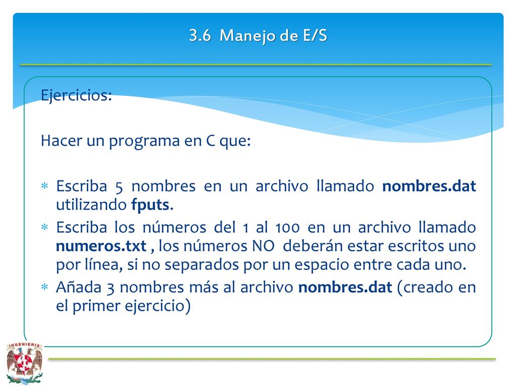 3.6 Manejo de E/S Ejercicios: Hacer un programa en C que: