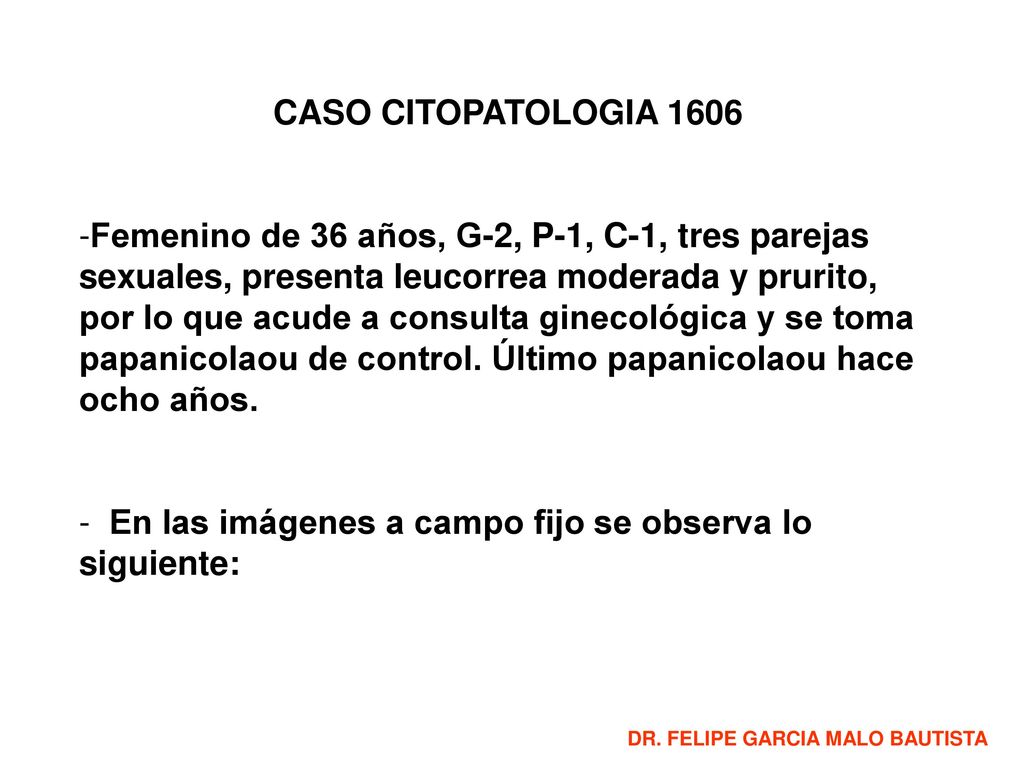 En las imágenes a campo fijo se observa lo siguiente: