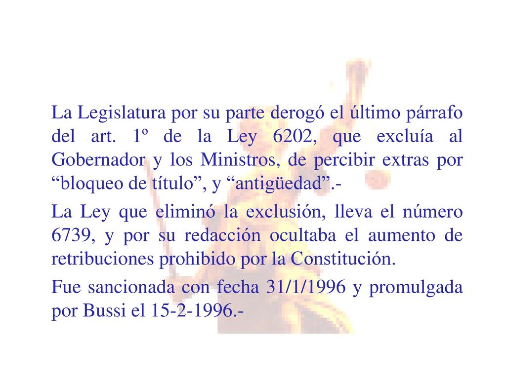 La Legislatura por su parte derogó el último párrafo del art