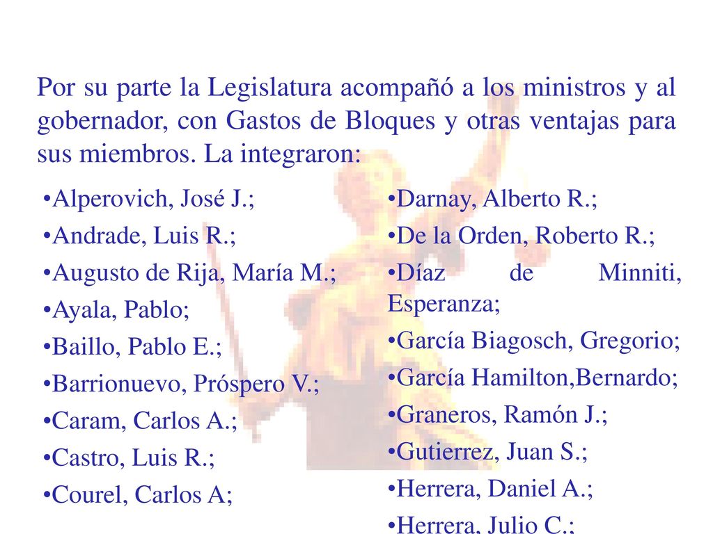 Por su parte la Legislatura acompañó a los ministros y al gobernador, con Gastos de Bloques y otras ventajas para sus miembros. La integraron: