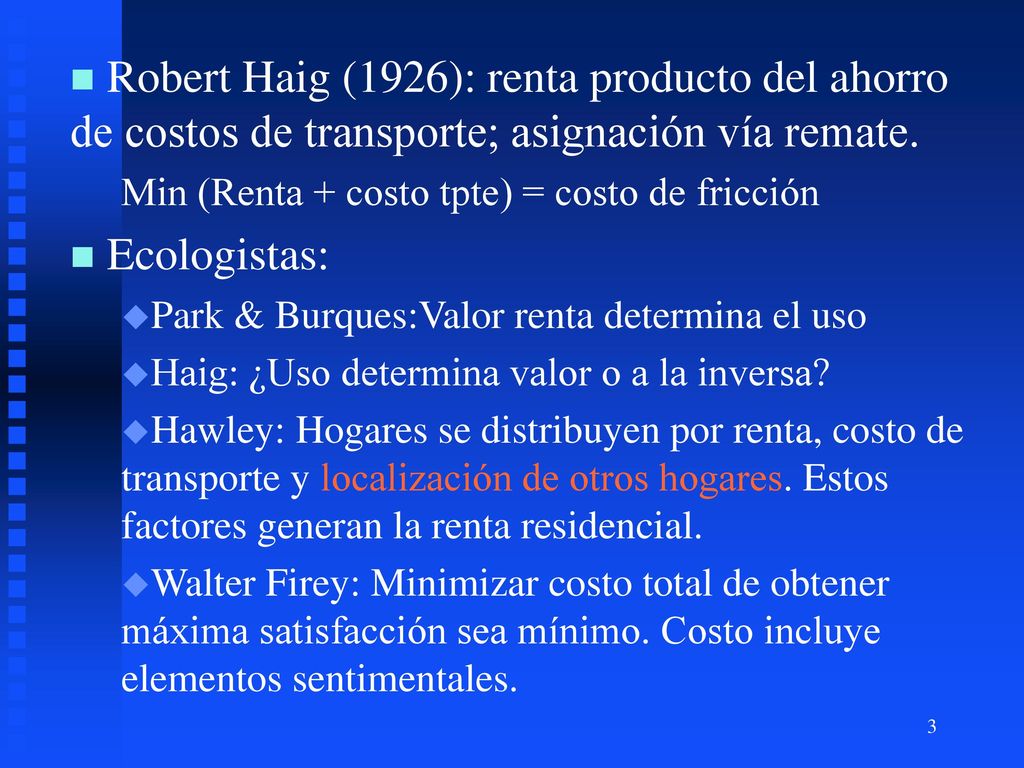 Robert Haig (1926): renta producto del ahorro de costos de transporte; asignación vía remate.
