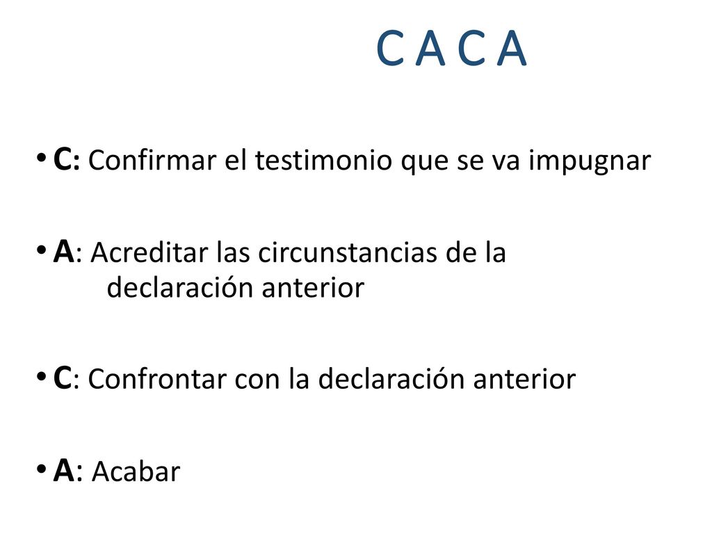 C A C A C: Confirmar el testimonio que se va impugnar