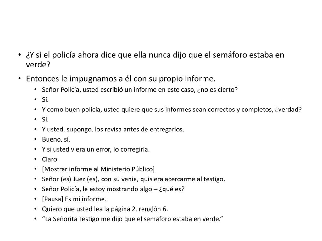 Entonces le impugnamos a él con su propio informe.