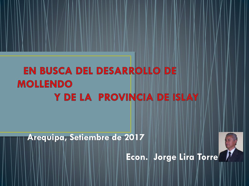 EN BUSCA DEL DESARROLLO DE MOLLENDO Y DE LA PROVINCIA DE ISLAY