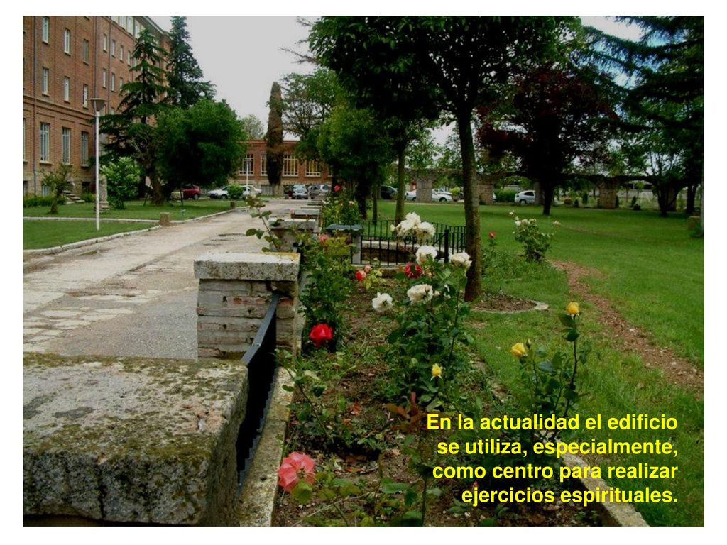 En la actualidad el edificio se utiliza, especialmente, como centro para realizar ejercicios espirituales.