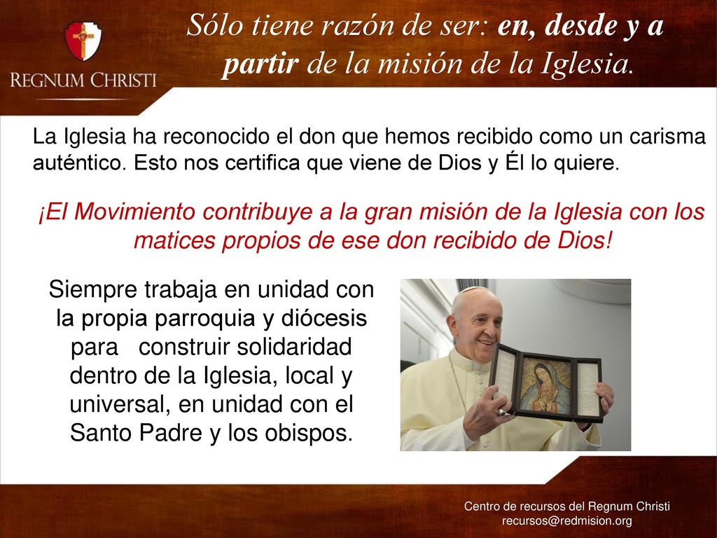 Sólo tiene razón de ser: en, desde y a partir de la misión de la Iglesia.
