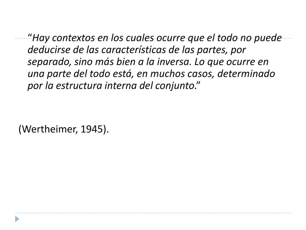 Hay contextos en los cuales ocurre que el todo no puede deducirse de las características de las partes, por separado, sino más bien a la inversa.