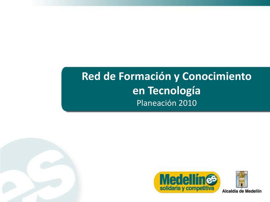 Red de Formación y Conocimiento en Tecnología Planeación 2010