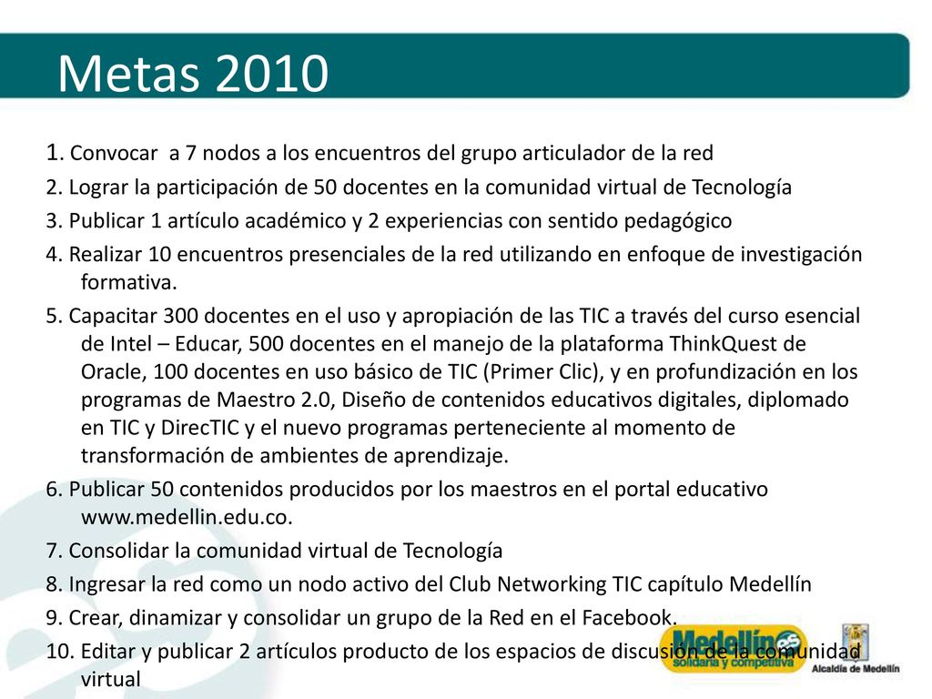 Metas Convocar a 7 nodos a los encuentros del grupo articulador de la red.