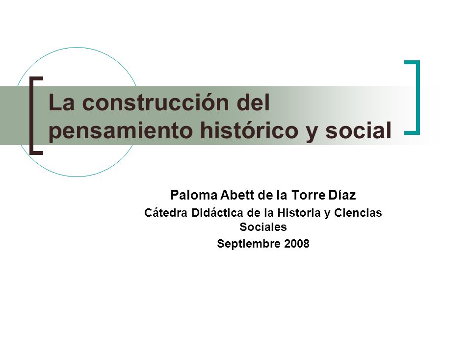 La construcción del pensamiento histórico y social