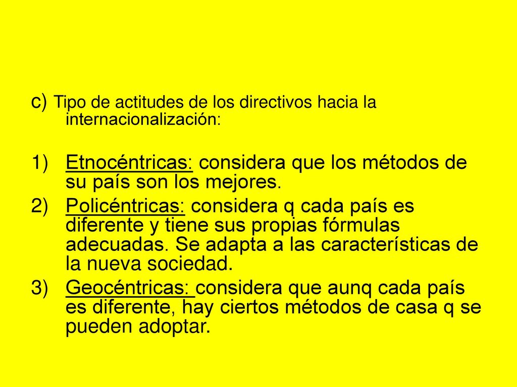 c) Tipo de actitudes de los directivos hacia la internacionalización: