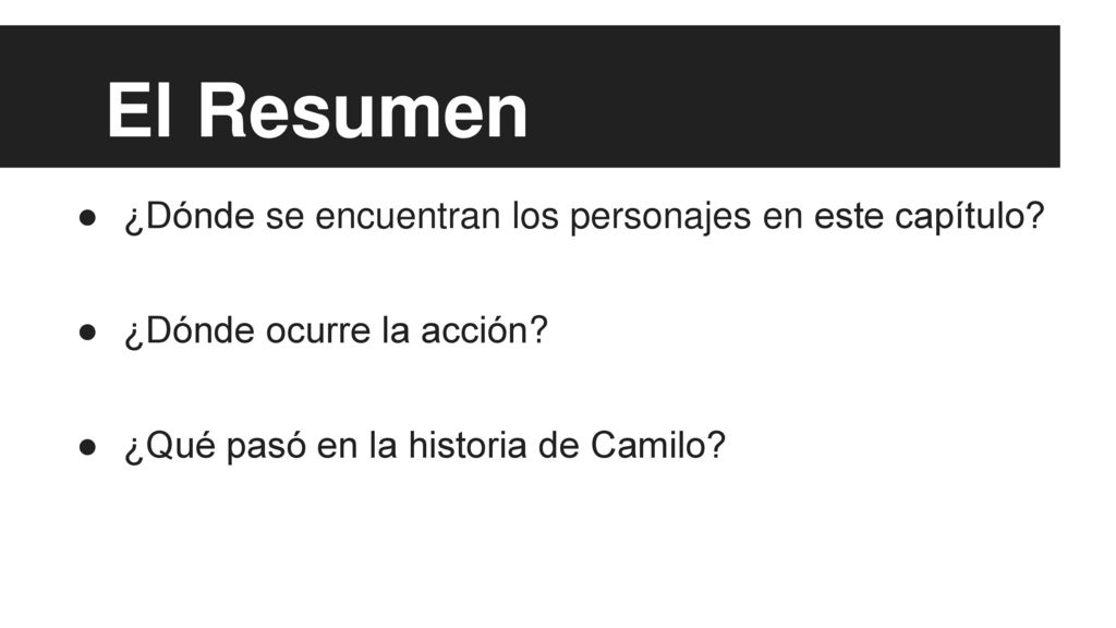El Resumen ¿Dónde se encuentran los personajes en este capítulo