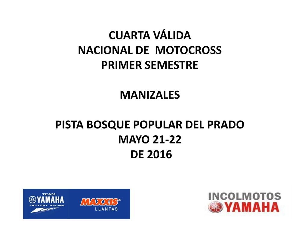 CUARTA VÁLIDA NACIONAL DE MOTOCROSS PRIMER SEMESTRE MANIZALES PISTA BOSQUE POPULAR DEL PRADO MAYO DE 2016