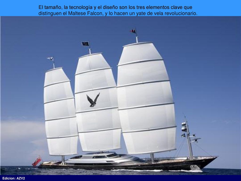 El tamaño, la tecnología y el diseño son los tres elementos clave que distinguen el Maltese Falcon, y lo hacen un yate de vela revolucionario.