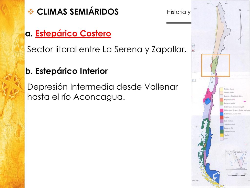 CLIMAS SEMIÁRIDOS a. Estepárico Costero. Sector litoral entre La Serena y Zapallar. b. Estepárico Interior.