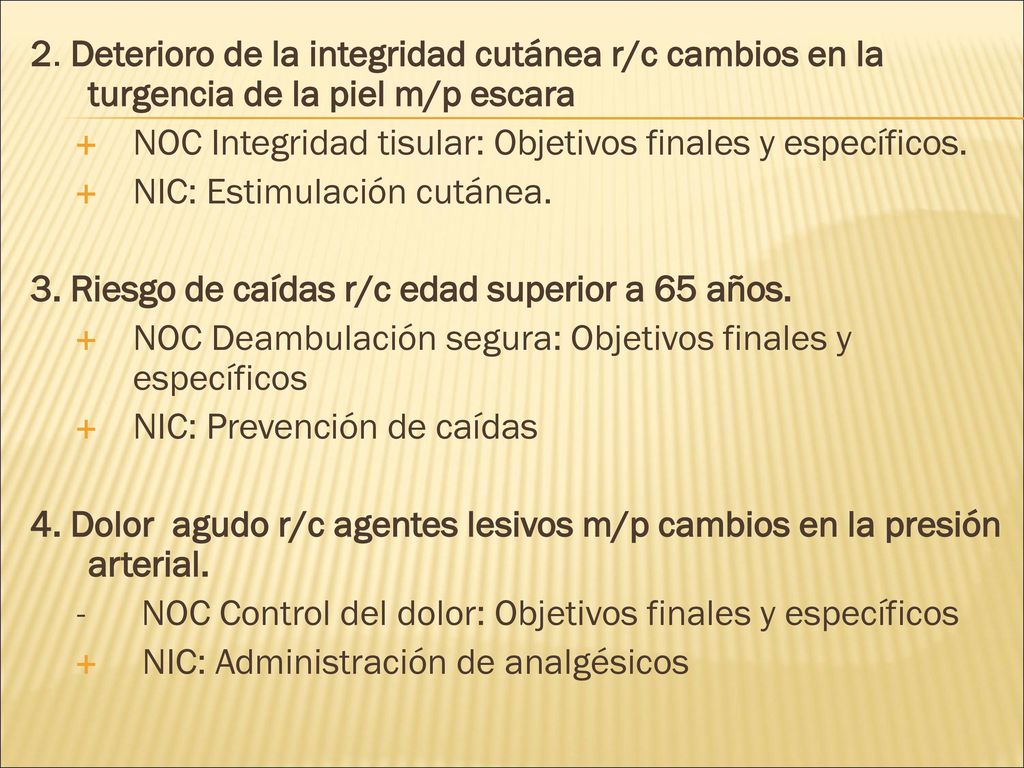 2. Deterioro de la integridad cutánea r/c cambios en la turgencia de la piel m/p escara