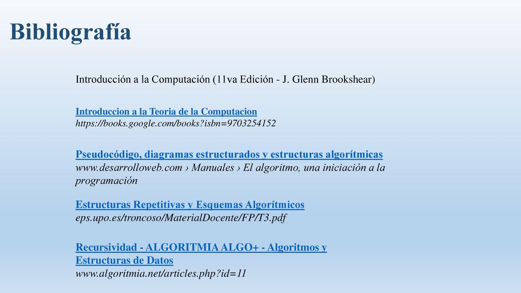 Bibliografía Introducción a la Computación (11va Edición - J. Glenn Brookshear) Introduccion a la Teoria de la Computacion.