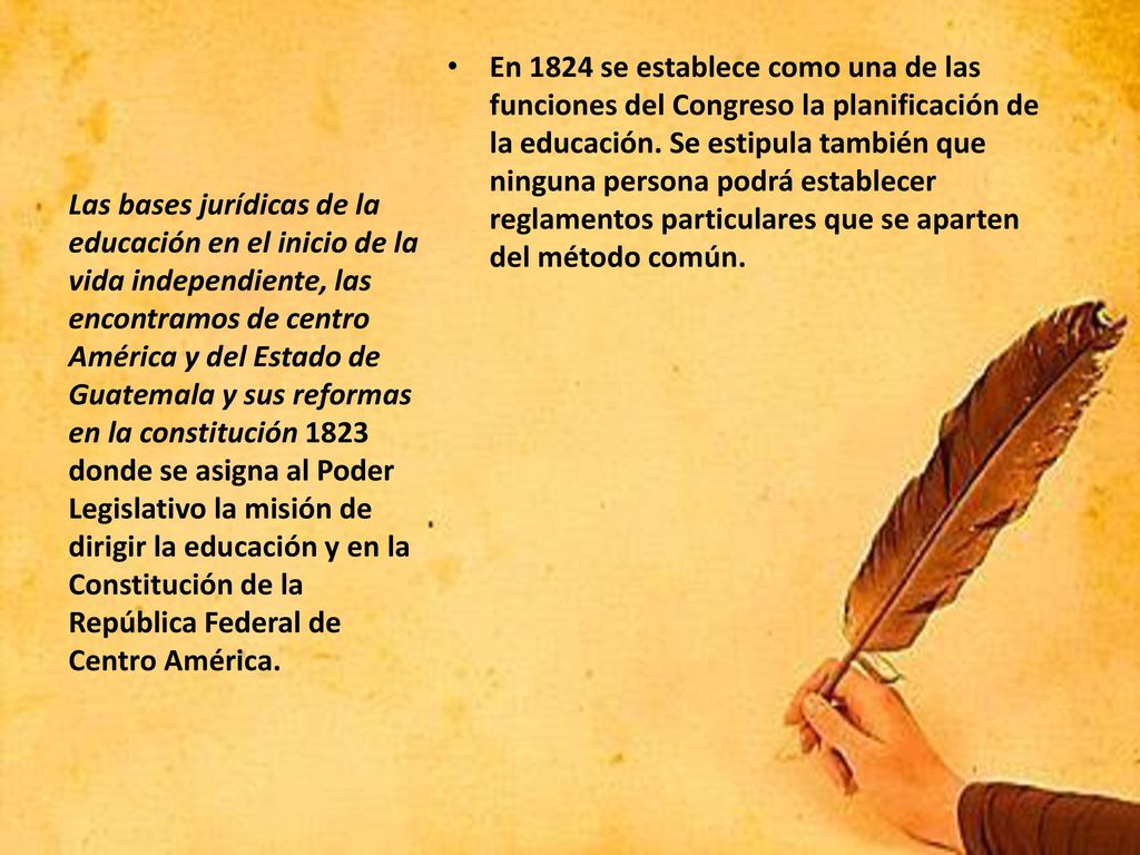 En 1824 se establece como una de las funciones del Congreso la planificación de la educación. Se estipula también que ninguna persona podrá establecer reglamentos particulares que se aparten del método común.
