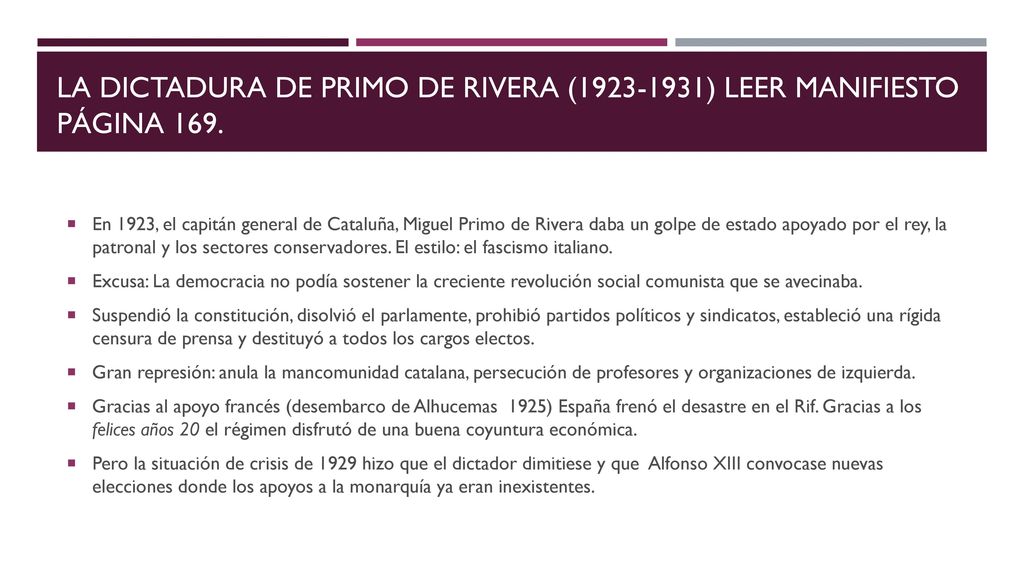La dictadura de Primo de Rivera ( ) Leer Manifiesto página 169.