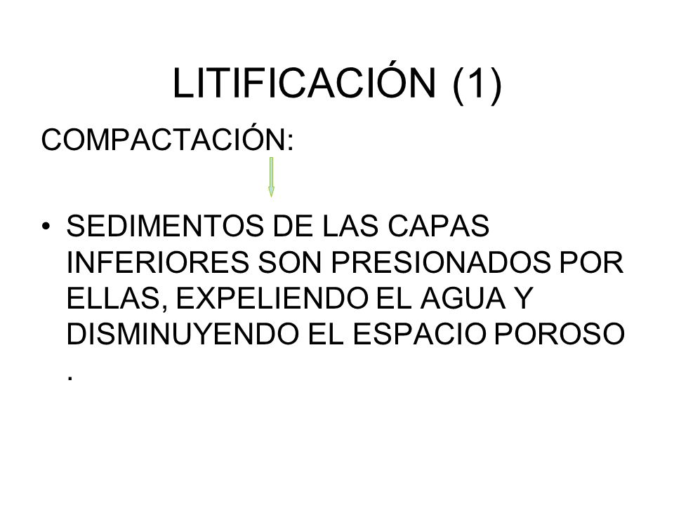 LITIFICACIÓN (1) COMPACTACIÓN: