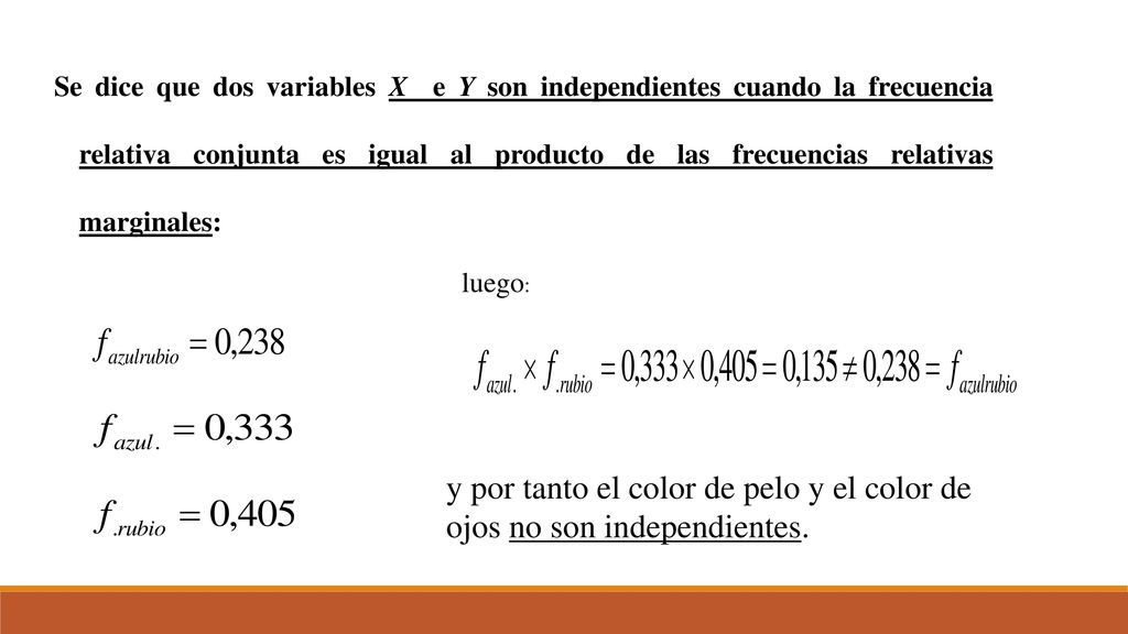y por tanto el color de pelo y el color de ojos no son independientes.