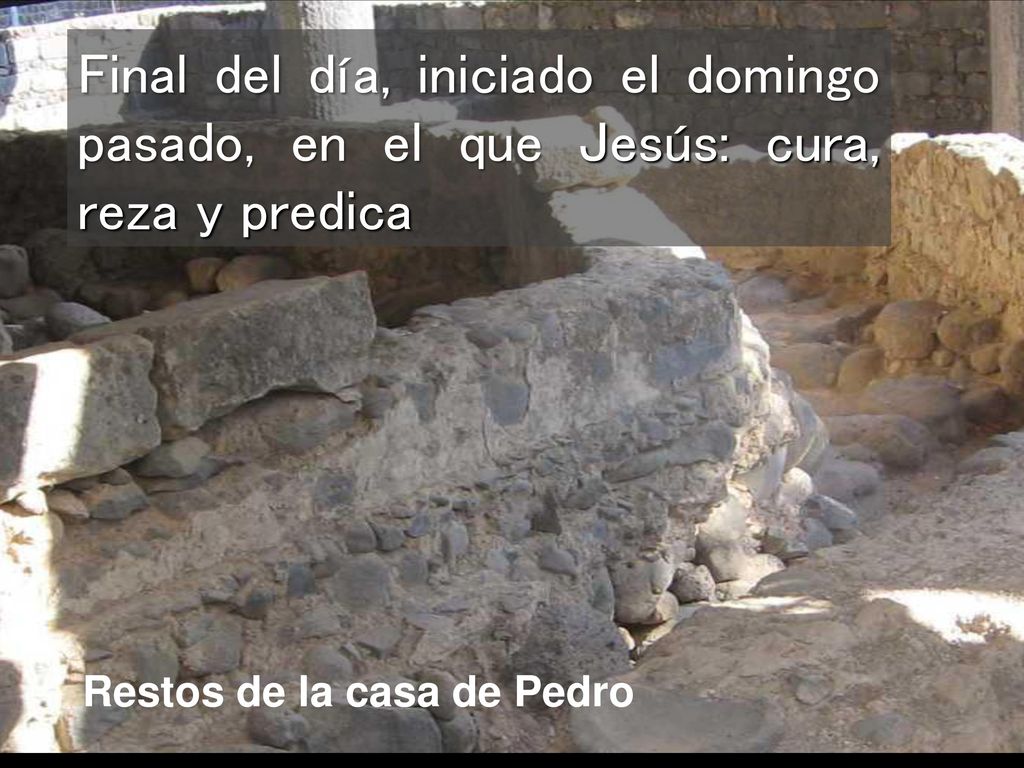 Final del día, iniciado el domingo pasado, en el que Jesús: cura, reza y predica