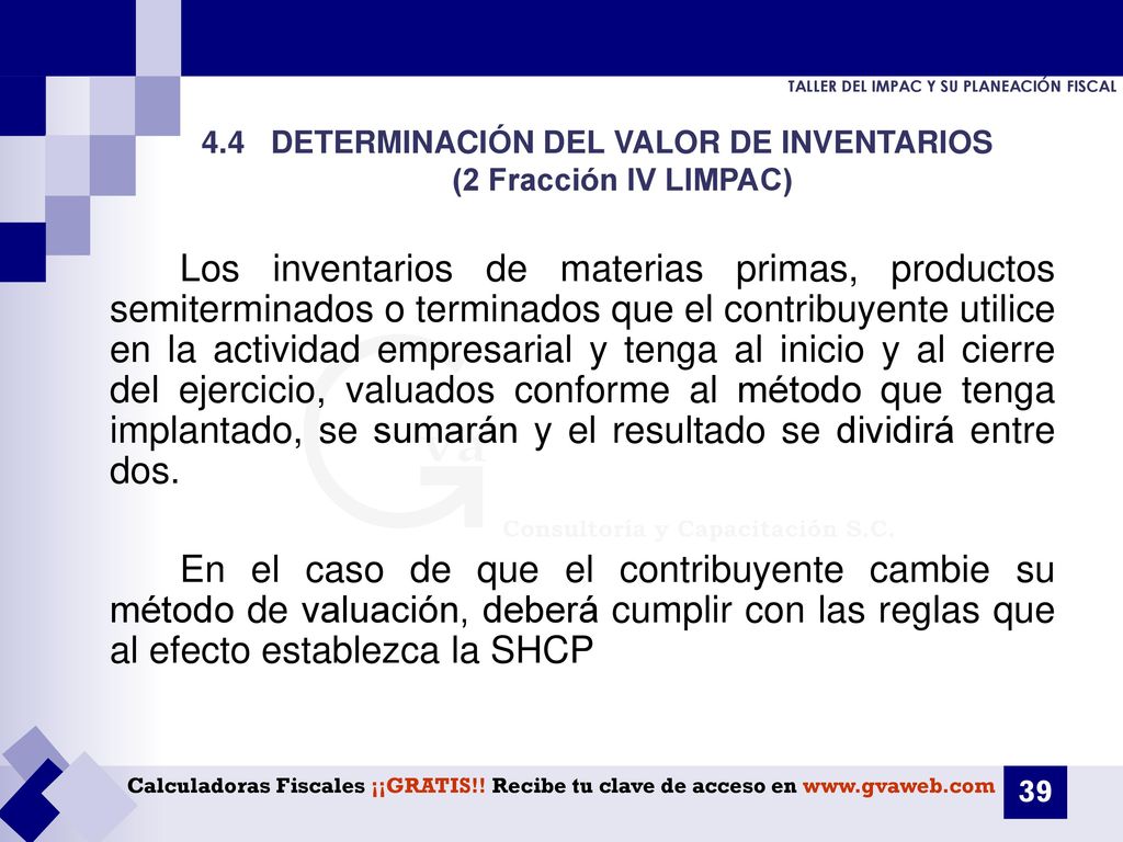 4.4 DETERMINACIÓN DEL VALOR DE INVENTARIOS (2 Fracción IV LIMPAC)