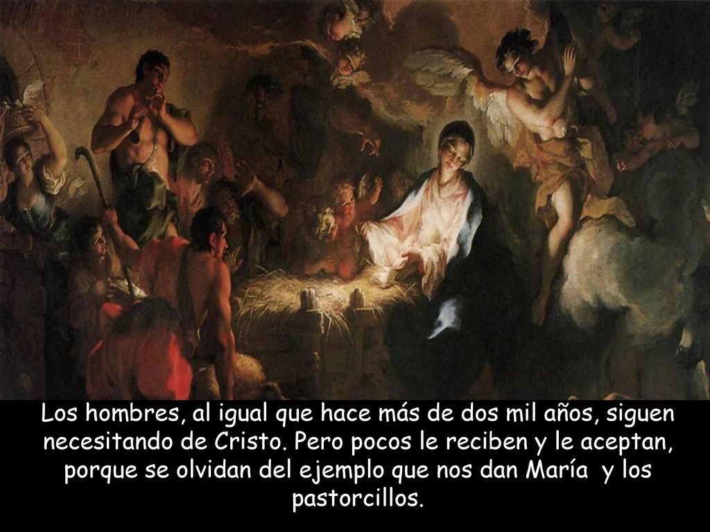 Los hombres, al igual que hace más de dos mil años, siguen necesitando de Cristo.