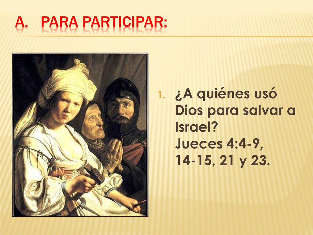 Para participar: ¿A quiénes usó Dios para salvar a Israel.