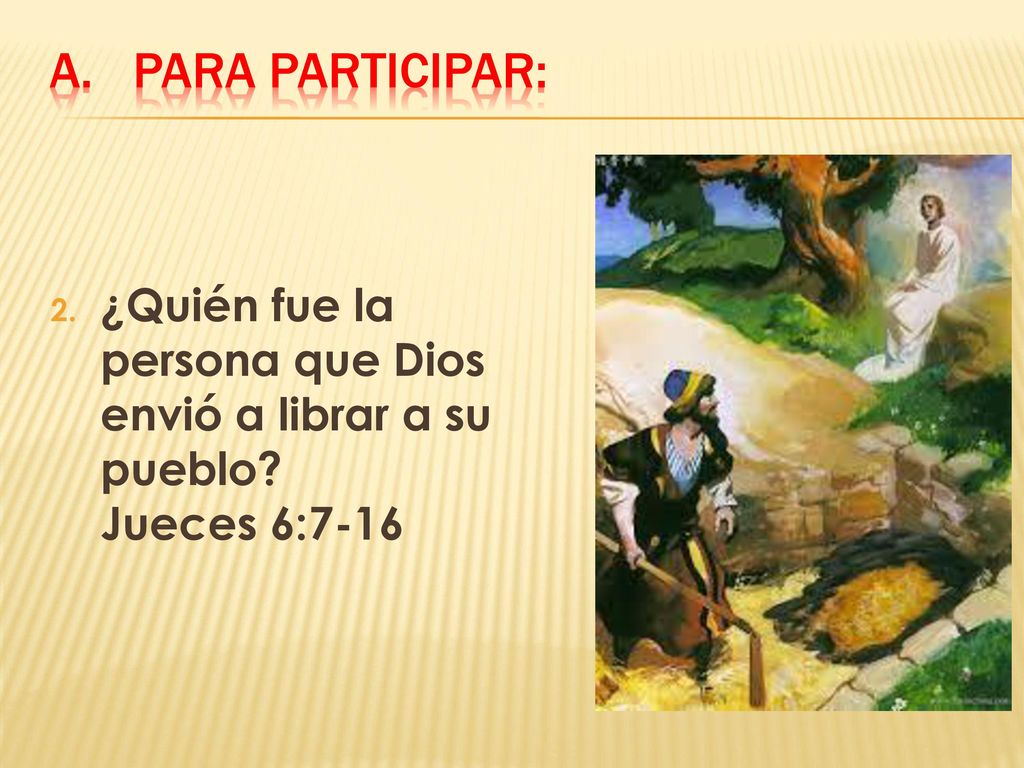Para participar: ¿Quién fue la persona que Dios envió a librar a su pueblo.