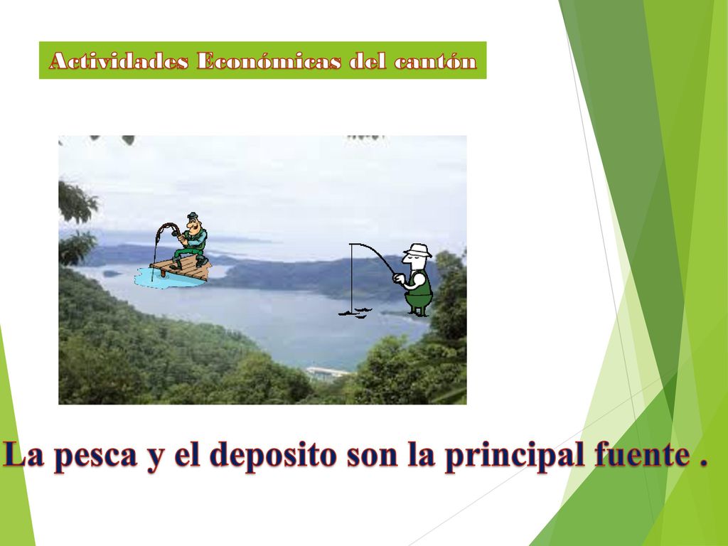 La pesca y el deposito son la principal fuente .