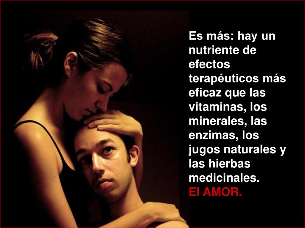 Es más: hay un nutriente de efectos terapéuticos más eficaz que las vitaminas, los minerales, las enzimas, los jugos naturales y las hierbas medicinales.
