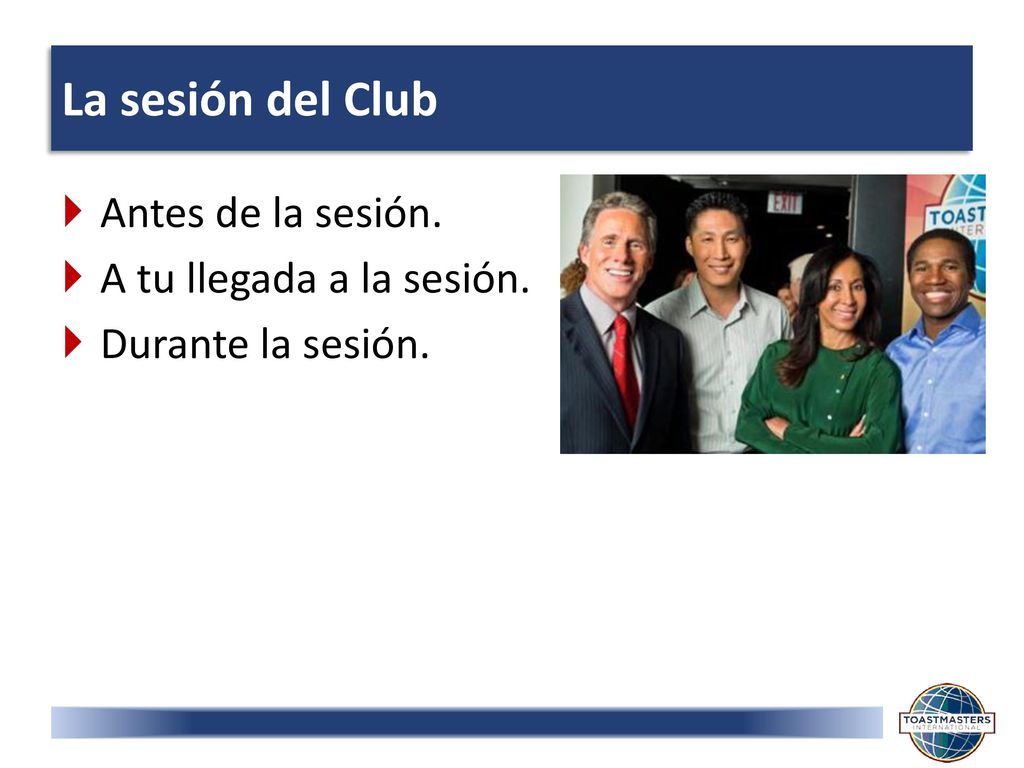 La sesión del Club Antes de la sesión. A tu llegada a la sesión.
