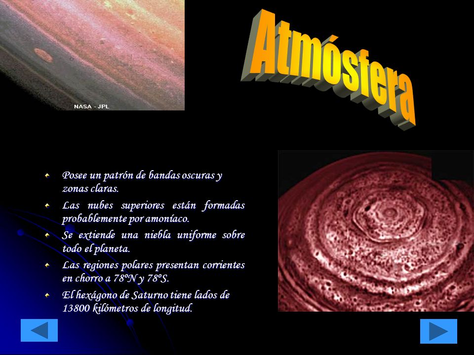 Atmósfera Posee un patrón de bandas oscuras y zonas claras.